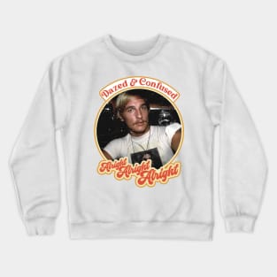 Wooderson Alright Alright Alright Crewneck Sweatshirt